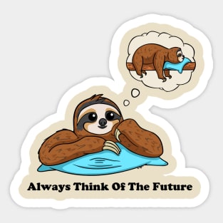 Always Think of The Future Sticker